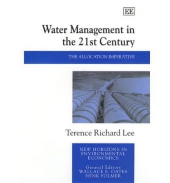 Water Management in the 21st Century – The Allocation Imperative Lee Hardback