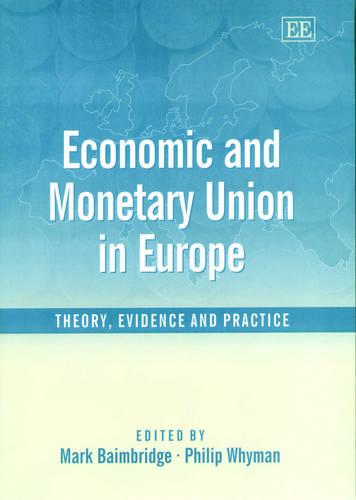Economic and Monetary Union in Europe – Theory, Evidence and Practice Baimbridge