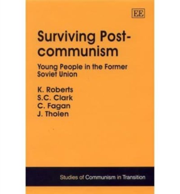 Surviving Post–communism – Young People in the Former Soviet Union Roberts Clark