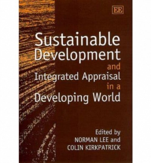 Sustainable Development and Integrated Appraisal in a Developing World Lee