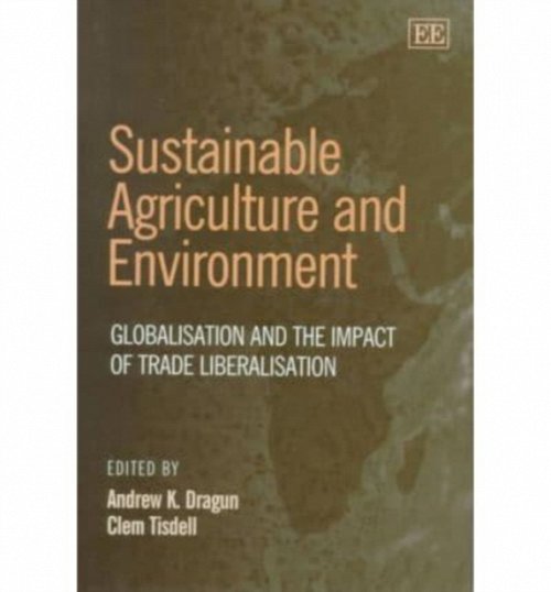Sustainable Agriculture and Environment – Globalisation and the Impact of Trade…