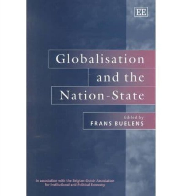 Globalisation and the Nation–State Buelens Hardback Edward Elgar 9781840642025