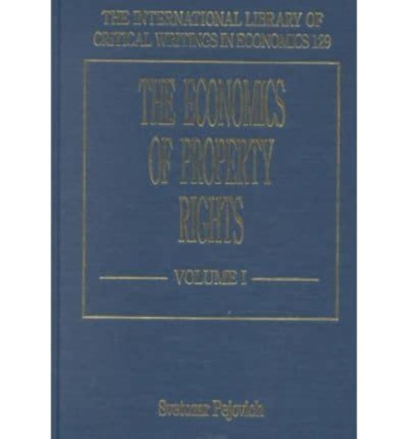 The Economics of Property Rights Pejovich Hardback Edward Elgar 9781840642322