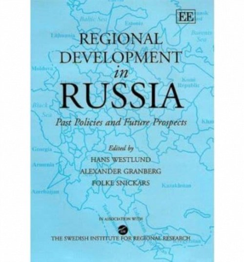 Regional Development in Russia – Past Policies and Future Prospects Westlund