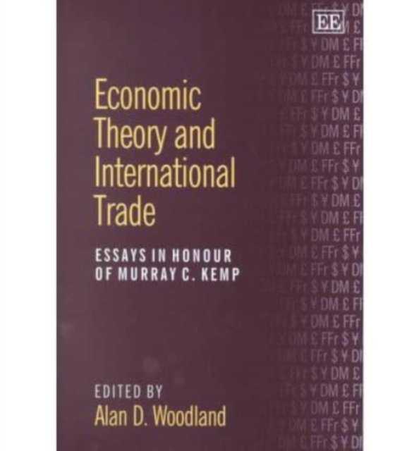 Economic Theory and International Trade – Essays in Honour of Murray C. Kemp