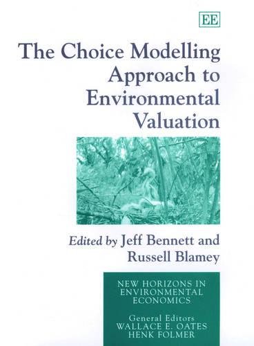 The Choice Modelling Approach to Environmental Valuation Bennett Blamey Hardback