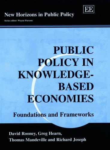 Public Policy in Knowledge–Based Economies – Foundations and Frameworks Rooney