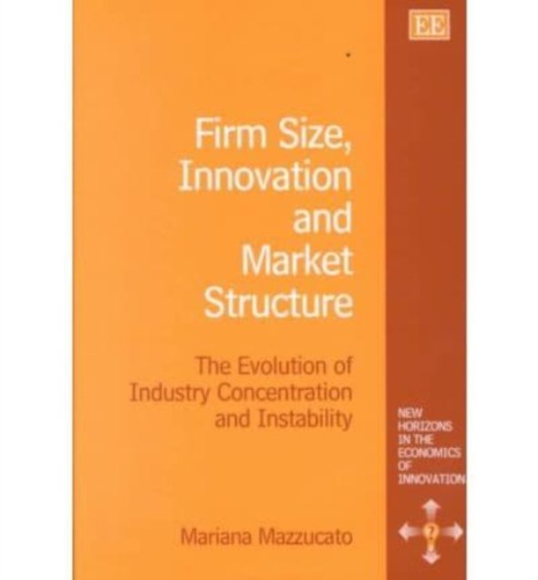Firm Size, Innovation and Market Structure – The Evolution of Industry Concentr…