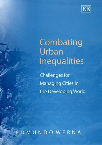 Combating Urban Inequalities – Challenges for Managing Cities in the Developing…