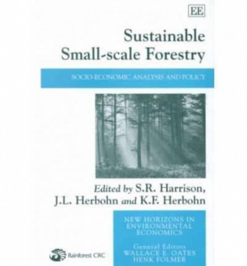 Sustainable Small–scale Forestry – Socio–economic Analysis and Policy Harrison