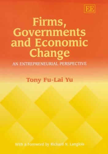 Firms, Governments and Economic Change – An Entrepreneurial Perspective Yu