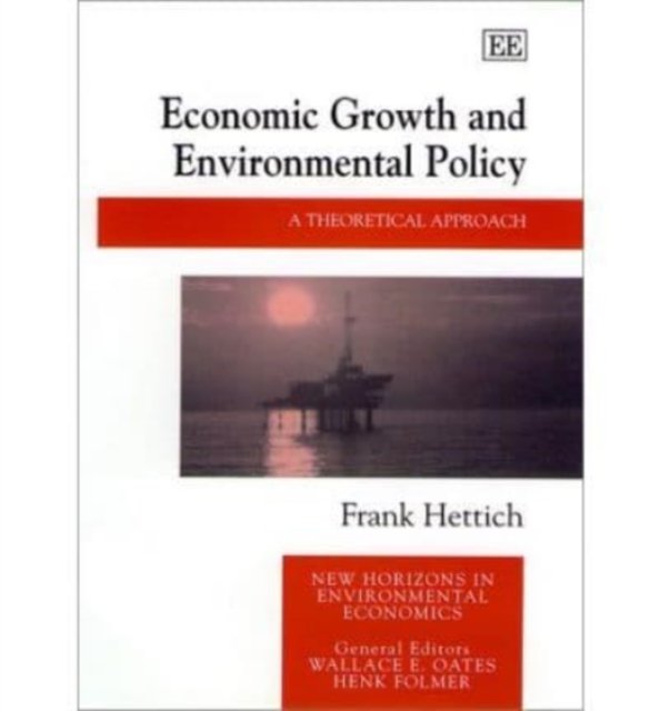 Economic Growth and Environmental Policy – A Theoretical Approach Hettich