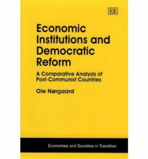 Economic Institutions and Democratic Reform – A Comparative Analysis of Post–Co…