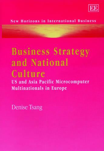 Business Strategy and National Culture – US and Asia Pacific Microcomputer Mult…