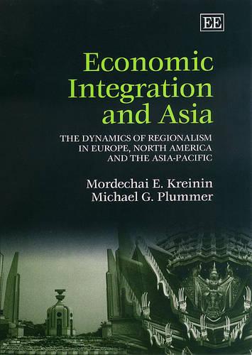 Economic Integration and Asia – The Dynamics of Regionalism in Europe, North Am…