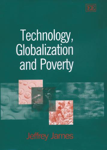 Technology, Globalization and Poverty James Hardback Edward Elgar 9781840644845