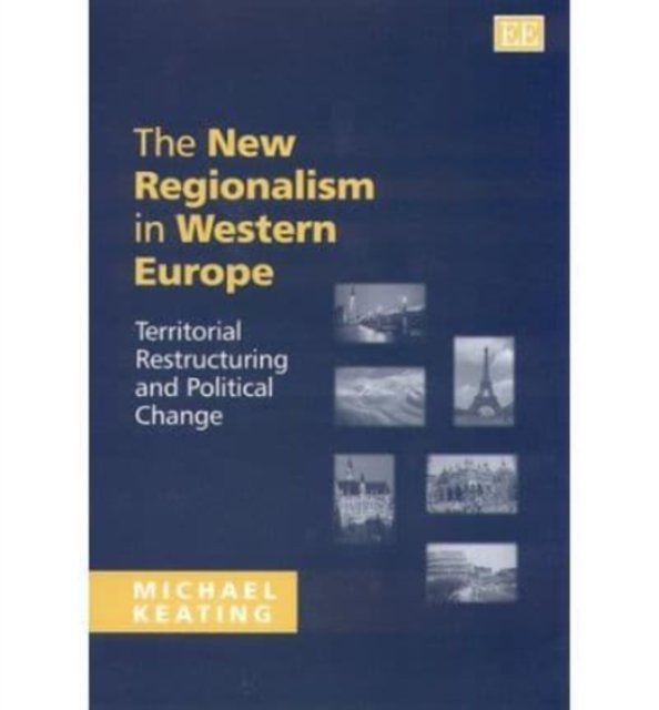 The New Regionalism in Western Europe – Territorial Restructuring and Political…