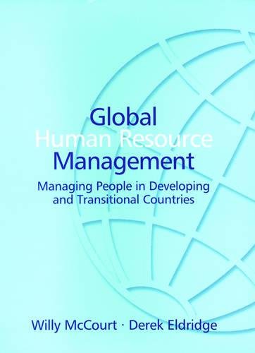 Global Human Resource Management – Managing People in Developing and Transition…