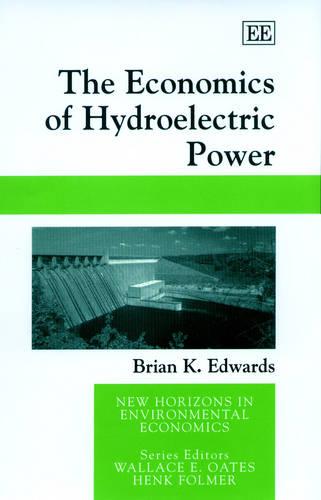 The Economics of Hydroelectric Power Edwards Hardback Edward Elgar 9781840645361