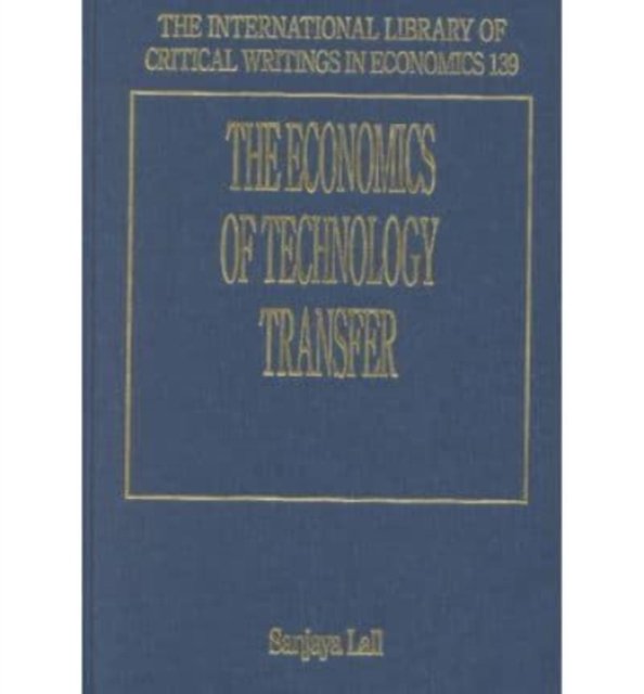 The Economics of Technology Transfer Lall Hardback Edward Elgar 9781840645668