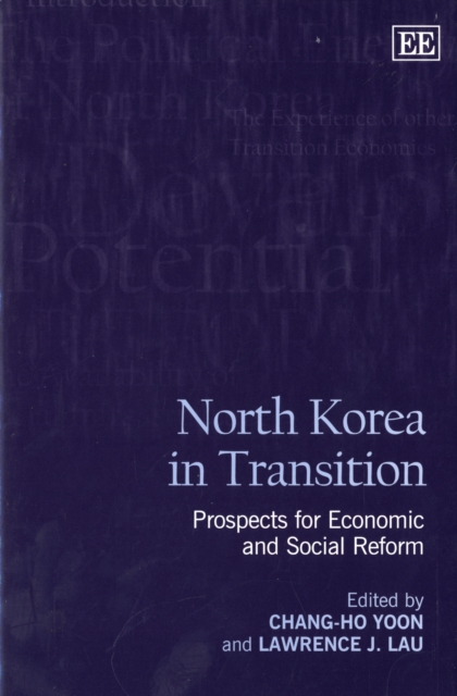 North Korea in Transition – Prospects for Economic and Social Reform Yoon Lau
