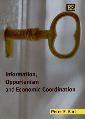 Information, Opportunism and Economic Coordination Earl Hardback Edward Elgar