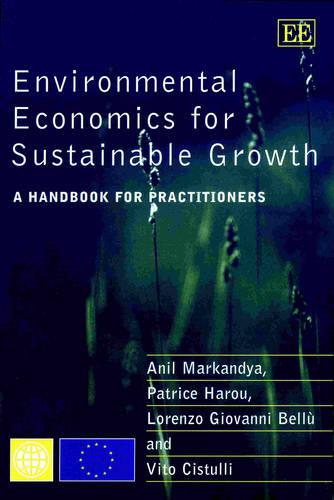 Environmental Economics for Sustainable Growth – A Handbook for Practitioners