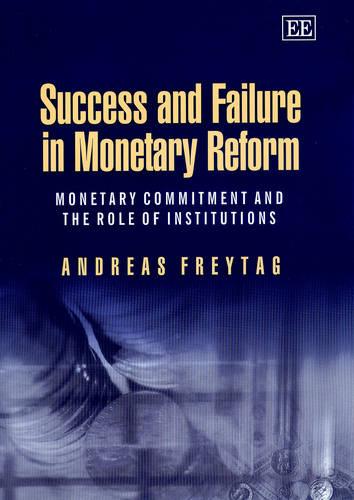 Success and Failure in Monetary Reform – Monetary Commitment and the Role of In…