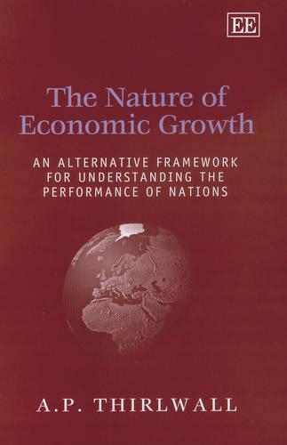 The Nature of Economic Growth – An Alternative Framework for Understanding the …