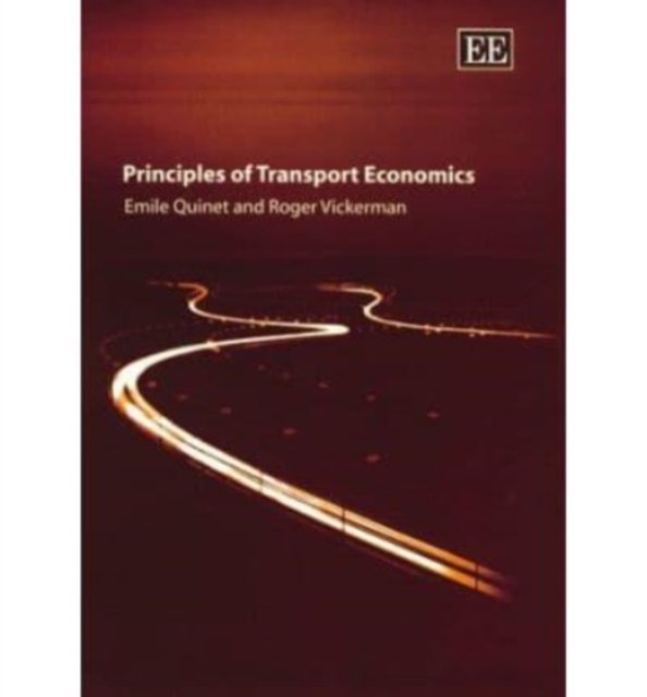 Principles of Transport Economics Quinet Vickerman Hardback Edward Elgar