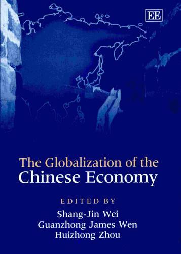The Globalization of the Chinese Economy Wei Wen Zhou Hardback Edward Elgar