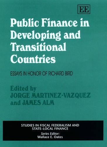 Public Finance in Developing and Transitional Co – Essays in Honor of Richard B…