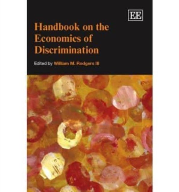 Handbook on the Economics of Discrimination Rodgers Iii Hardback Edward Elgar