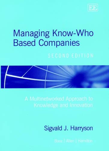 Managing Know–Who Based Companies, Second Editio – A Multinetworked Approach to…