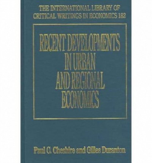 Recent Developments in Urban and Regional Economics Cheshire Duranton Hardback