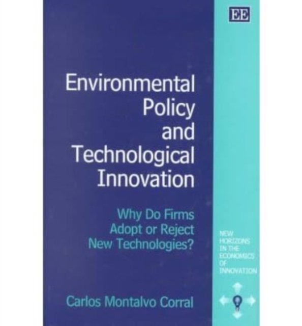 Environmental Policy and Technological Innovatio – Why Do Firms Adopt or Reject…