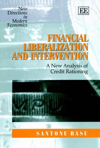 Financial Liberalization and Intervention – A New Analysis of Credit Rationing