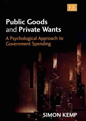 Public Goods and Private Wants – A Psychological Approach to Government Spendin…
