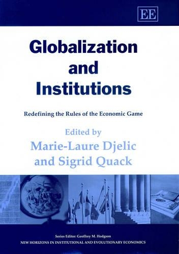 Globalization and Institutions – Redefining the Rules of the Economic Game