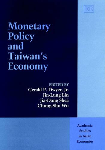 Monetary Policy and Taiwan′s Economy Dwyer Jr. Lin Shea Wu Hardback Edward Elgar