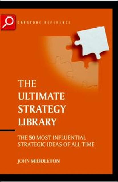 The Ultimate Strategy Library – The 50 Most Influential Strategic Ideas of All …