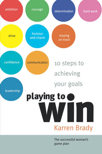 Playing to Win – 10 Steps to Achieving Your Goals Brady Paperback Capstone
