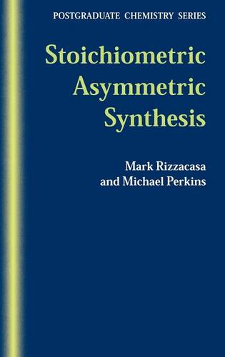 Stoichiometric Asymmetric Synthesis Rizzacasa Hardback Wiley–Blackwell