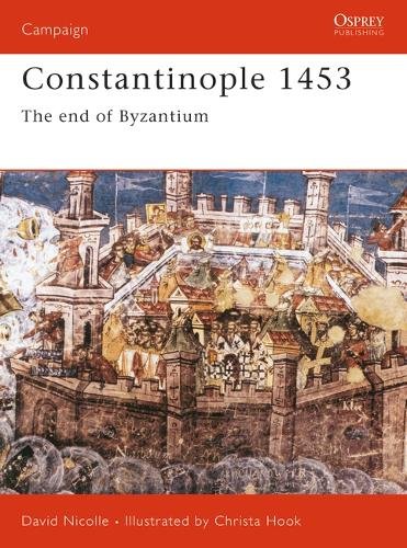 Constantinople 1453 a book by Dr David Nicolle and Christa Hook ...
