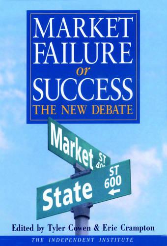 Market Failure or Success – The New Debate Cowen Crampton Hardback Edward Elgar