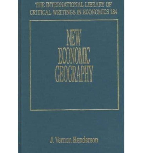 New Economic Geography Henderson Hardback Edward Elgar 9781843760382