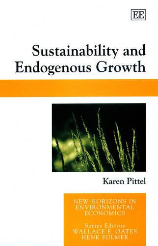 Sustainability and Endogenous Growth Pittel Hardback Edward Elgar 9781843760474