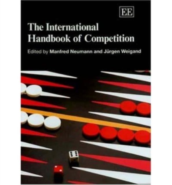 The International Handbook of Competition Neumann Weigand Hardback Edward Elgar