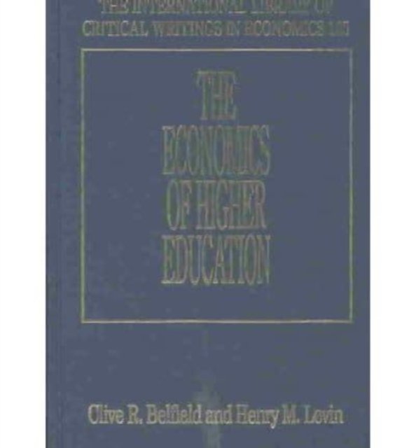 The Economics of Higher Education Belfield Levin Hardback Edward Elgar