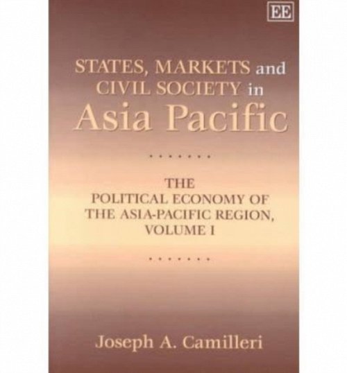 States, Markets and Civil Society in Asia–Pacifi – The Political Economy of the…